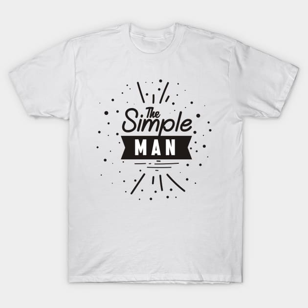 the simple man T-Shirt by Gunszz